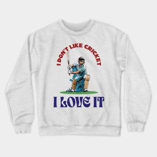 I love cricket Crewneck Sweatshirt